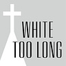 White Too Long's avatar